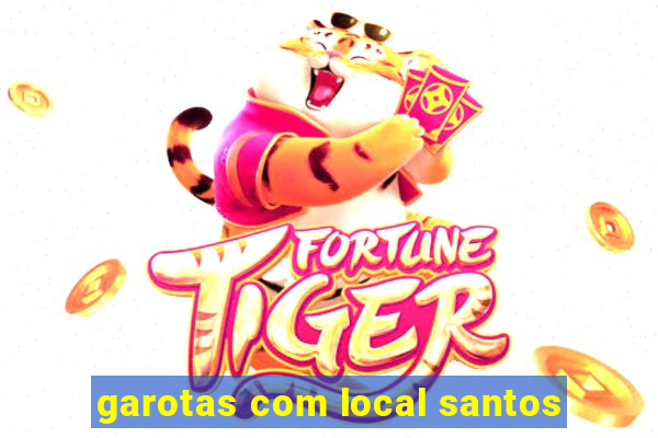 garotas com local santos